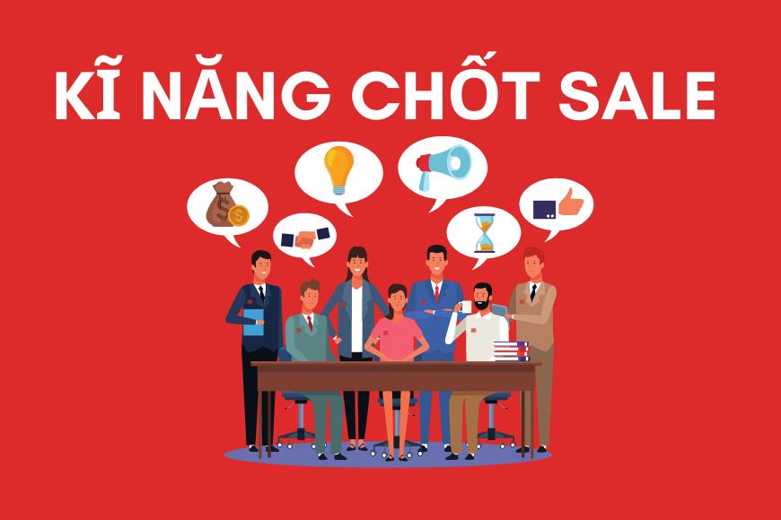 KỸ NĂNG CHỐT SALE BẤT ĐỘNG SẢN THÀNH CÔNG